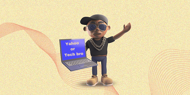 Tech bros, what would you do if your neighbors/landlord think you’re into Yahoo?