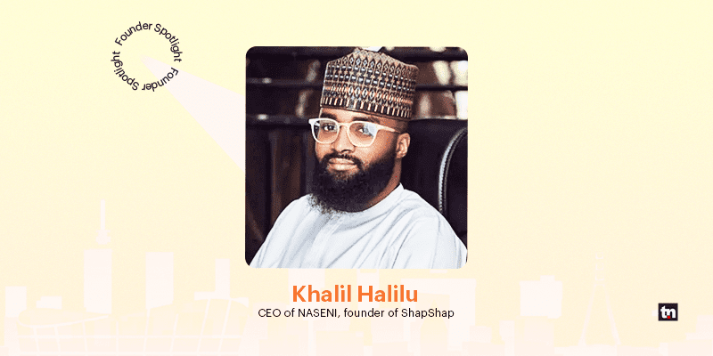 Meet Khalil Halilu, the tenacious founder of ShapShap and newly appointed NASENI CEO
