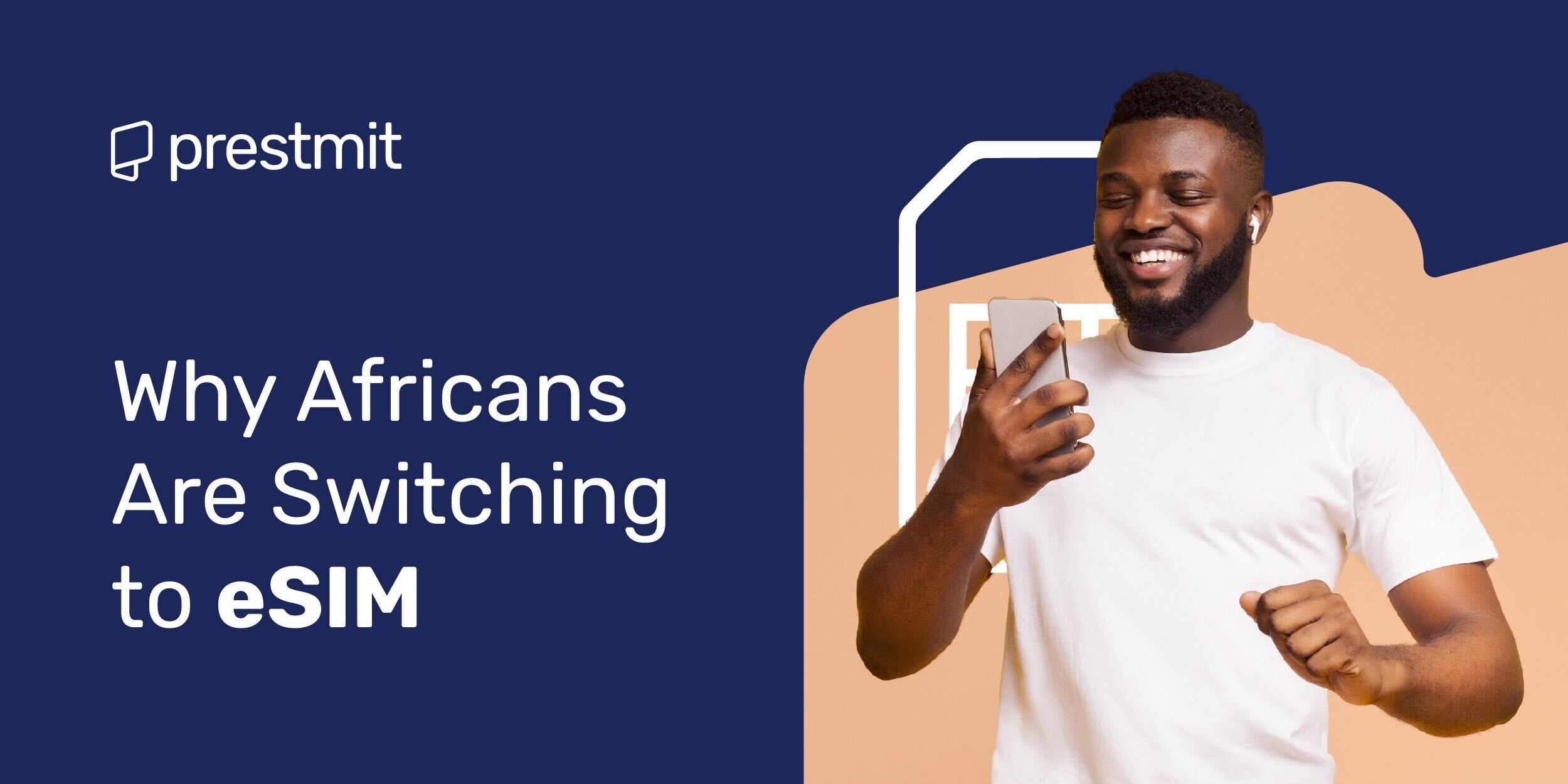 Why More Africans Are Switching to eSIM and How Prestmit Makes It Easy