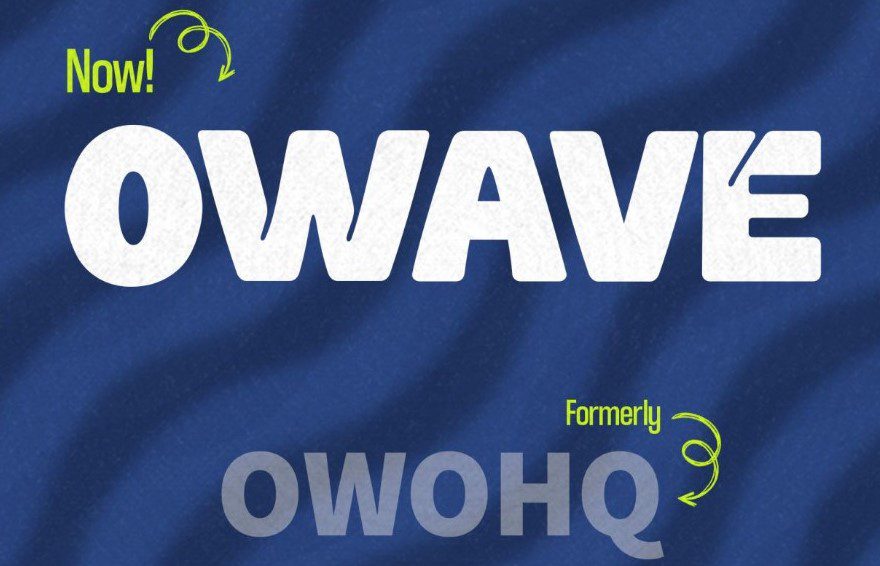 Owave (formerly OwoHQ)